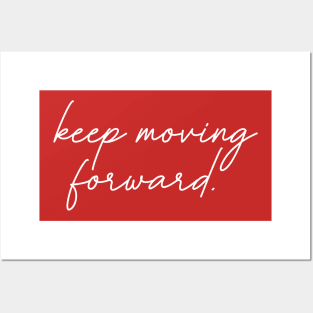 Keep Moving Forward Posters and Art